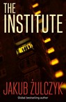 The Institute - Jakub Zulczyk - 9781789558999