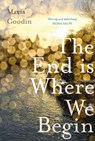 The End is Where We Begin - Maria Goodin - 9781789559453
