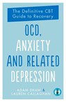 OCD, Anxiety and Related Depression - Adam Shaw ; Lauren Callaghan - 9781789561074