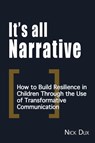 It's All Narrative - Nick Dux - 9781789632620