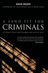 A Land Fit for Criminals - David Fraser - 9781789633122