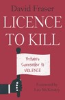 Licence To Kill - FRASER,  David - 9781789633139