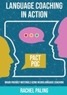 Language Coaching In Action: Brain-friendly materials using Neurolanguage Coaching - PALING,  Rachel - 9781789634181