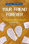 Your Friend Forever - Zena Barrie - 9781789651072