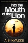 Into the Mouth of the Lion - A. B. Kyazze - 9781789651133