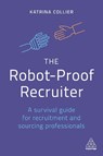 The Robot-Proof Recruiter - COLLIER,  Katrina - 9781789660128