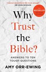 Why Trust the Bible? - Dr Amy (Author) Orr-Ewing - 9781789741650