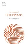 The Message of Philippians - Alec (Author) Motyer - 9781789742121