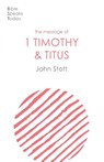 The Message of 1 Timothy and Titus - John (Author) Stott - 9781789742459