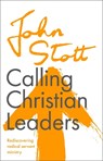 Calling Christian Leaders - John (Author) Stott - 9781789742879