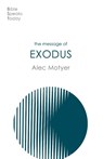 The Message of Exodus - Alec (Author) Motyer - 9781789742947