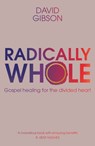 Radically Whole - GIBSON,  David (Author) - 9781789743517