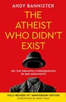 The Atheist Who Didn't Exist (Tenth Anniversary Edition) - Andy (Director of the Solas Centre for Public Christianity) Bannister - 9781789745221