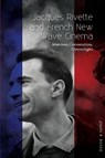 Jacques Rivette and French New Wave Cinema - James R Russo - 9781789761863
