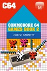 Commodore 64 Games Book 2 - Gregg Barnett - 9781789829624