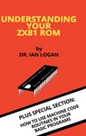 Understanding Your ZX81 ROM - Ian Logan - 9781789829884