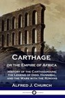 Carthage or the Empire of Africa - Alfred J Church - 9781789871166