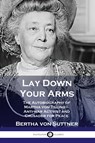 Lay Down Your Arms - Bertha Von Suttner - 9781789871463