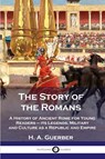 The Story of the Romans - H. A. Guerber - 9781789872477