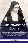 The Praise of Glory - Elizabeth of the Trinity - 9781789873153