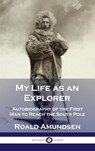 My Life as an Explorer - Roald Amundsen - 9781789873641