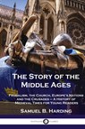 Story of the Middle Ages - Samuel B Harding - 9781789873856