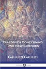 Dialogues Concerning Two New Sciences - Galileo Galilei - 9781789874167