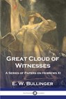 Great Cloud of Witnesses - E W Bullinger - 9781789874198