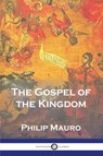 The Gospel of the Kingdom - Philip Mauro - 9781789874471