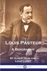 Louis Pasteur - Albert Keim ; Louis Lumet - 9781789874686