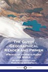 The Guyot Geographical Reader and Primer - Arnold Guyot ; Mary Howe Smith Pratt - 9781789875034