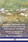 Medical Inquiries and Observations upon the Diseases of the Mind - Benjamin Rush - 9781789875676