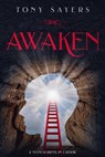 Awaken: **2 Manuscripts in 1 Book** - Tony Sayers - 9781790192250