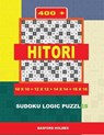 400 Hitori 10x10 + 12x12 + 14x14 + 16x16: Sudoku Logic Puzzles. Holmes Presents to Your Attention a Super Puzzle. (Pluz 250 Sudoku and 250 Puzzles Tha - HOLMES,  Basford - 9781790433599