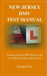 New Jersey DMV Test Manual: Practice and Pass DMV Exams with over 300 Questions and Answers - Donald Frias - 9781790557561