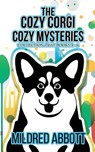 The Cozy Corgi Cozy Mysteries - Collection Two: Books 4-6 - Mildred Abbott - 9781790594436