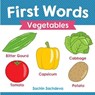 First Words (Vegetables): Early Education book of learning colorful and yummy vegetables for kids - Sachin Sachdeva - 9781790685585