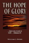 The Hope of Glory: Christ In You - OWENS THD,  William L. - 9781790746965