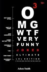 Funny Jokes: Ultimate LoL Edition Book 3: (Jokes, Dirty Jokes, Funny Anecdotes, Best jokes, Jokes for Adults) - Adam Smith - 9781790808007