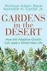 Gardens in the Desert - Ken Carter ; Michael Adam Beck - 9781791033804