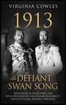 1913 The Defiant Swan Song - Virginia Cowles - 9781791681043