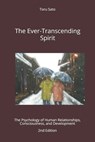 The Ever-Transcending Spirit: The Psychology of Human Relationships, Consciousness, and Development - Toru Sato - 9781791716592