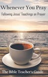 Whenever You Pray: Following Jesus' Teachings on Prayer - BROWN,  Gregory - 9781791835743