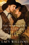 The Wrangler's Inconvenient Wife - Lacy Williams - 9781791935368