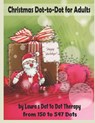 Christmas Dot-to-Dot for Adults: Relaxing, Stress Free Dot To Dot Holiday Patterns To Color - Laura's Dot to Dot Therapy - 9781792059995