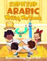 STEP BY STEP: ARABIC WRITING WORKBOOKS: - N. ELKHADRAGY - 9781792617393