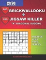 200 BrickWallDoku + 200 Jigsaw Killer "X" Diagonal Sudoku. Puzzles very hard levels.: Holmes presents a collection of superb classic sudoku to better - HOLMES,  Basford - 9781792649691
