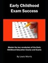 Early Childhood Exam Success: Master the Key Vocabulary of the Early Childhood Education Course and Exams - Lewis Morris - 9781793457448