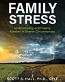 Family Stress: Understanding and Helping Families in Diverse Circumstances - Scott Hall - 9781793557797