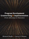 Program Development, Grantwriting, and Implementation - Richard Hoefer ; Larry D Watson - 9781793570611